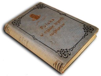 KRASZEWSKI- POLSKA W CZASIE TRZECH ROZBIORÓW t.1 wyd. 1902 - 2