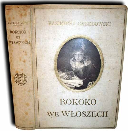 CHŁĘDOWSKI- ROKOKO WE WŁOSZECH wyd. 1915r. OPRAWA
