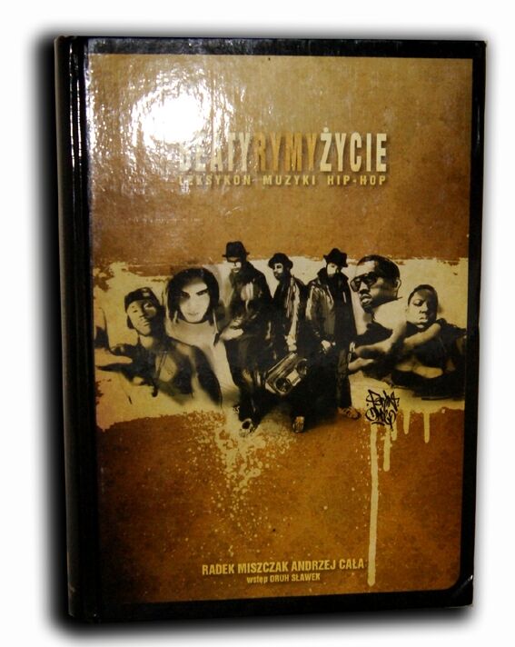MISZCZAK; CAŁA - BEATY RYMY ŻYCIE Leksykon muzyki hip-hop