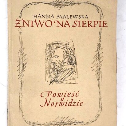 MALEWSKA - ŻNIWO NA SIERPIE. POWIEŚĆ O NORWIDZIE. Wyd.1