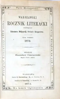 CZARNOWSKI - WARSZAWSKI ROCZNIK LITERACKI POŚWIĘCONY LITERATURZE, OŚWIACIE, BIBLJOGRAFJI I KSIĘGARSTWU T.3-5 [w 1 wol.], 1873-5. Dwa całostronicowe portrety drzeworytowe: Samuel Orgelbrand i Adam Zawadzki, Wilno. - 3