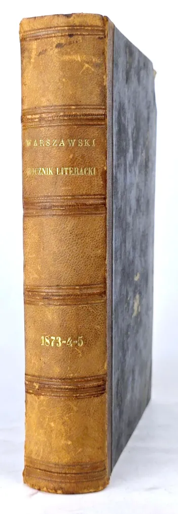 CZARNOWSKI - WARSZAWSKI ROCZNIK LITERACKI POŚWIĘCONY LITERATURZE, OŚWIACIE, BIBLJOGRAFJI I KSIĘGARSTWU T.3-5 [w 1 wol.], 1873-5. Dwa całostronicowe portrety drzeworytowe: Samuel Orgelbrand i Adam Zawadzki, Wilno.
