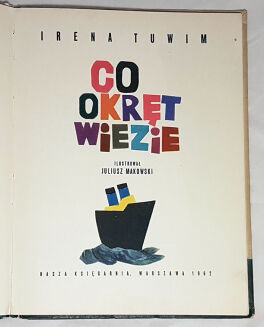 TUWIM - CO OKRĘT WIEZIE wyd.I z 1962 ilustr. Makowski - 5