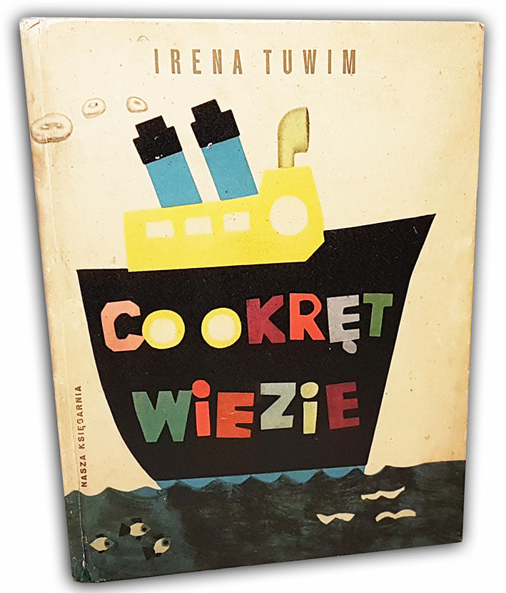 TUWIM - CO OKRĘT WIEZIE wyd.I z 1962 ilustr. Makowski