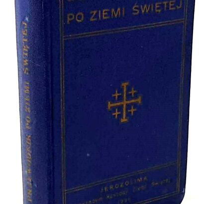 PRZEWODNIK PO ZIEMI ŚWIETEJ 1934r.
