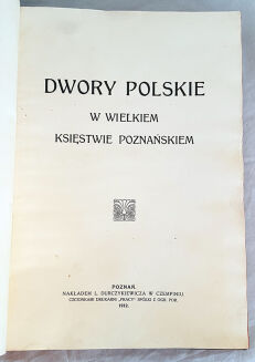 DURCZYKIEWICZ- DWORY POLSKIE W WIELKIEM KSIĘSTWIE POZNAŃSKIEM wyd.1912 - 4