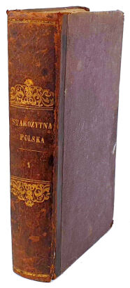 BALIŃSKI; LIPIŃSKI- STAROŻYTNA POLSKA  t.1 1843 oprawa