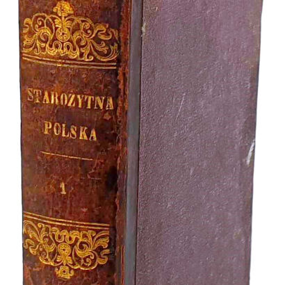 BALIŃSKI; LIPIŃSKI- STAROŻYTNA POLSKA  t.1 1843 oprawa