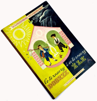 MAJAKOWSKI- CO TO ZNACZY DOBRZE I ŹLE 1951 ilustr. SZANCER - 2