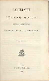 NIEMCEWICZ- PAMIĘTNIKI CZASÓW MOICH.  Dzieło pośmiertne. Lipsk 1868 - 5