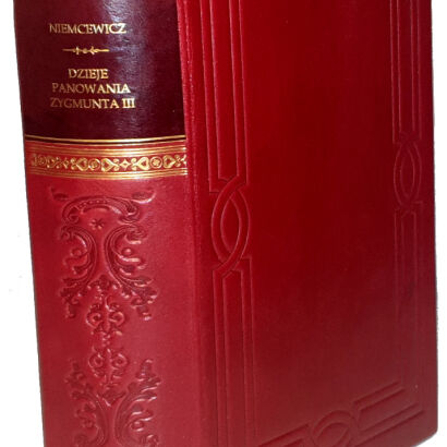 NIEMCEWICZ- DZIEJE PANOWANIA ZYGMUNTA III t.1-3 [komplet w 1 wol.] wyd. 1860