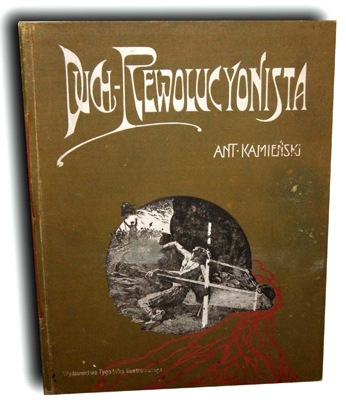 KAMIEŃSKI - DUCH-REWOLUCJONISTA - SZKICE Z LAT MINIONYCH 1905-1907