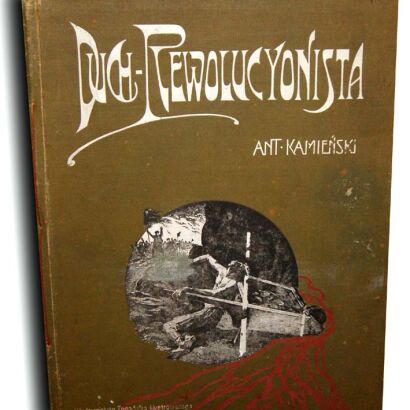 KAMIEŃSKI - DUCH-REWOLUCJONISTA - SZKICE Z LAT MINIONYCH 1905-1907