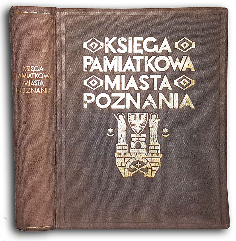 KSIĘGA PAMIĄTKOWA MIASTA POZNANIA wyd.1929