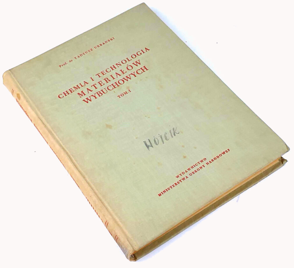 URBAŃSKI- CHEMIA I TECHNOLOGIA MATERIAŁÓW WYBUCHOWYCH t.1. Warszawa 1954