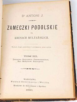 DR. ANTONI J. (ROLLE) - ZAMECZKI PODOLSKIE T. 1-3 wyd. 1880 - 4