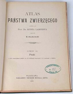 DYAKOWSKI- ATLAS PAŃSTWA ZWIERZĘCEGO cz.II PTAKI 1905 - 3