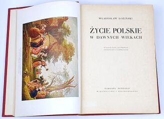 ŁOZIŃSKI- ŻYCIE POLSKIE W DAWNYCH WIEKACH wyd. 1937r. ilustracje OPRAWA - 8