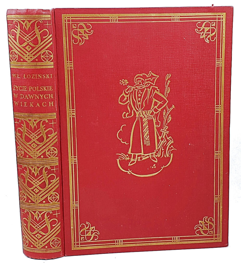 ŁOZIŃSKI- ŻYCIE POLSKIE W DAWNYCH WIEKACH wyd. 1937r. ilustracje OPRAWA
