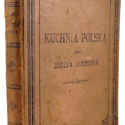SCHMIDT - KUCHNIA POLSKA wyd. 1900
