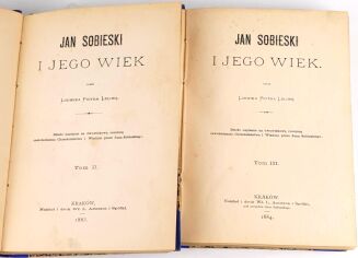 LELIWA- JAN SOBIESKI I JEGO WIEK. T. 2-3. Kraków 1883 - 2