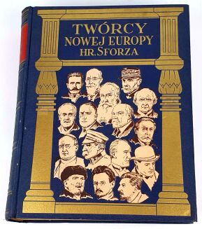SFORZA- TWÓRCY NOWEJ EUROPY wyd. 1932r. - 2