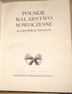POLSKIE MALARSTWO NOWOCZESNE 50 reprodukcyj barwnych 1935r. - 2
