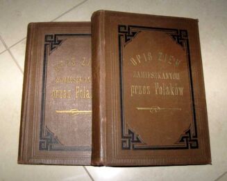 CZECHOWSKI; GLOGER - OPIS ZIEM ZAMIESZKANYCH PRZEZ POLAKÓW wyd. 1904r. Tom I-II [komplet] OPRAWA WYDAWNICZA ilustracje - 5
