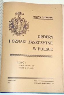 SADOWSKI - ORDERY I ODZNACZENIA W POLSCE. Cz. 1-2 wyd.1904-7 - 2