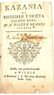SKARGA - KAZANIA NA NIEDZIELE Y ŚWIĘTA CAŁEGO ROKU t. I-VI [komplet w 2 wol.] Wilno 1793 - 6