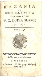 SKARGA - KAZANIA NA NIEDZIELE Y ŚWIĘTA CAŁEGO ROKU t. I-VI [komplet w 2 wol.] Wilno 1793 - 10