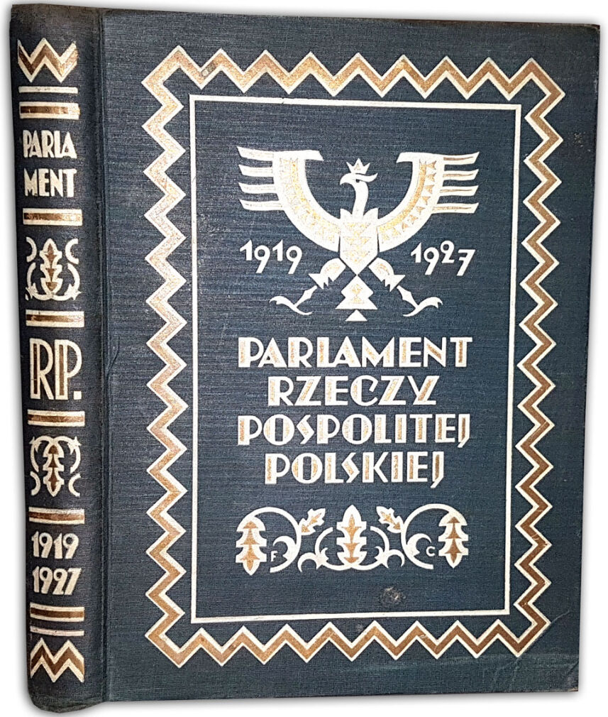 PARLAMENT RZECZYPOSPOLITEJ POLSKIEJ 1919-1927 wyd. 1928r. OPRAWA WYDAWNICZA JAHODY ilustracje