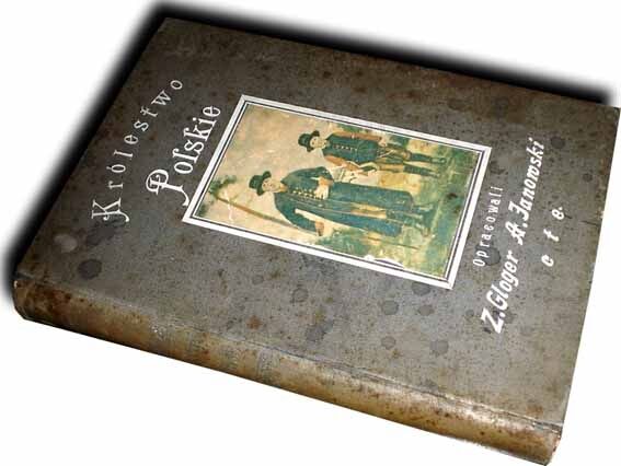 GLOGER; JANOWSKI- KRÓLESTWO POLSKIE wyd. 1905r.