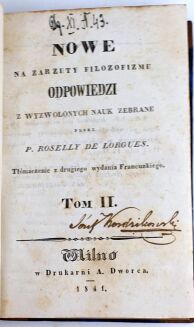 LORGUES- NOWE NA ZARZUTY FILOZOFIZMU ODPOWIEDZI Z WYZWOLONYCH NAUK ZEBRANE t.1-2. Wilno 1841 - 3