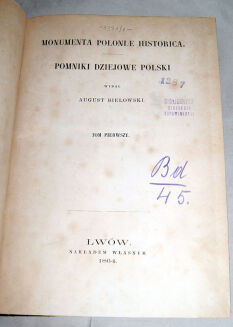 BIELOWSKI- MONUMENTA POLONIAE HISTORICA. POMNIKI DZIEJOWE POLSKI t.1-3 Lwów 1864-78 - 3