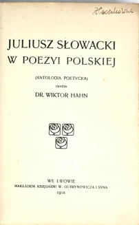HAHN - JULIUSZ SŁOWACKI W POEZJI POLSKIEJ (ANTOLOGIA POETYCKA). Oprawa „Henryk Badurski, introligator w Rzeszowie”. - 6