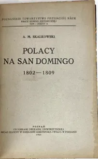 SKAŁKOWSKI- POLACY NA SAN DOMINGO 1802-09. Napoleon - 4