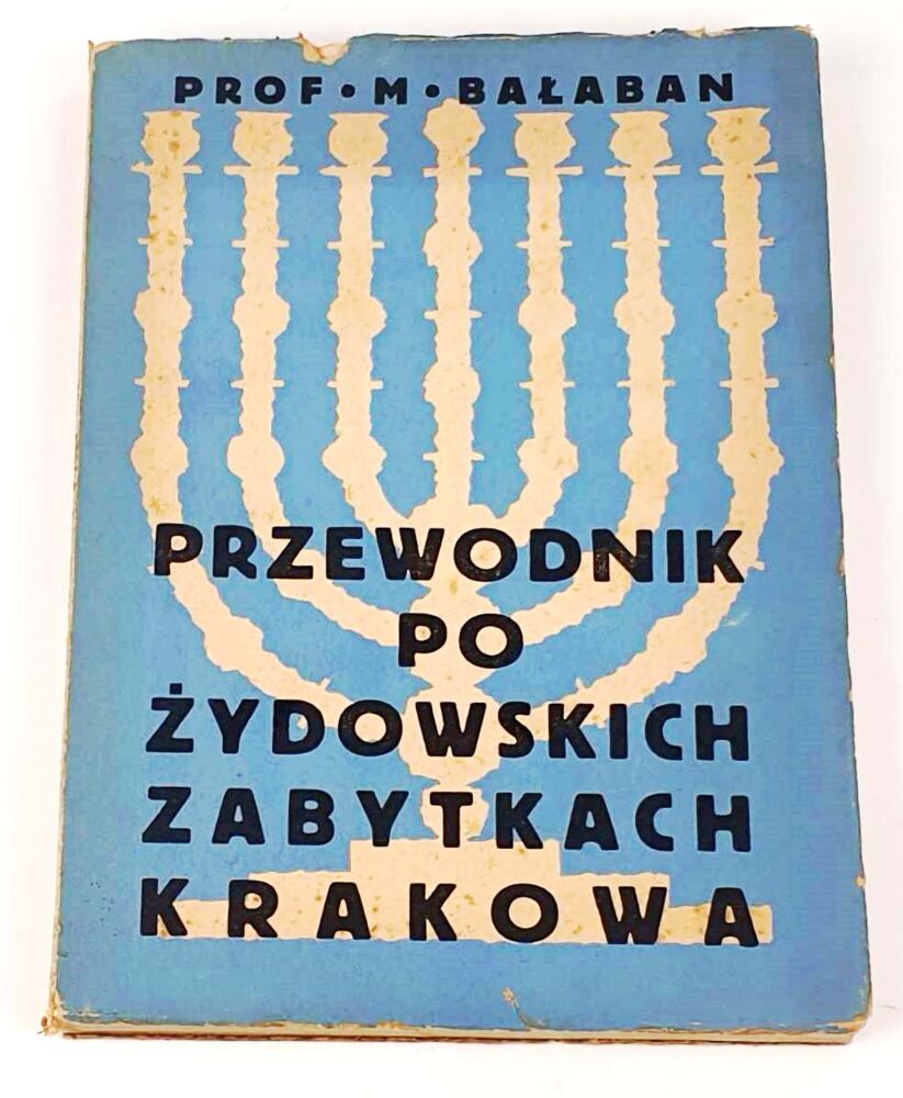 BALABAN - A GUIDE TO JEWISH MONUMENTS OF CRACOW, ed. 1935 with illustrations