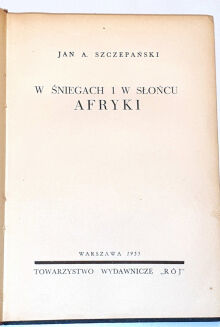 SZCZEPAŃSKI - W ŚNIEGACH I W SŁOŃCU AFRYKI dedykacja autora dla Janowa Dorawskiego; fotomontaż Mieczysław Berma - 4