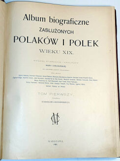 CHEŁMOŃSKA- ALBUM BIOGRAFICZNE ZASŁUŻONYCH POLAKÓW I POLEK WIEKU XIX. T. 1-2 [komplet w 2 wol.] - 2
