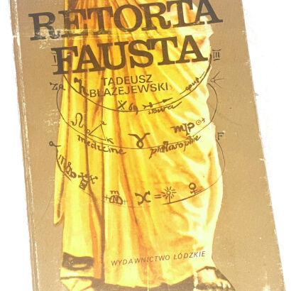 BŁAŻEJEWSKI- RETORTA FAUSTA wyd. 1. Dedykacja Autora dla Wandy Karczewskiej.