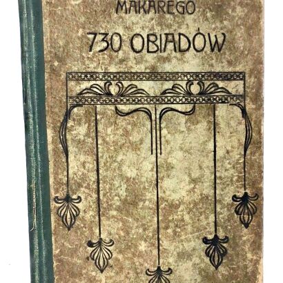 MAKAREGO 730 OBIADÓW wyd. 1902r.