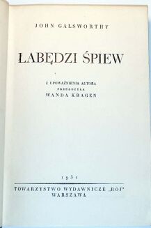 GALSWORTHY- SAGA RODU FORSYTÓW 6: ŁABĘDZI ŚPIEW wyd.1 z 1931 - 2