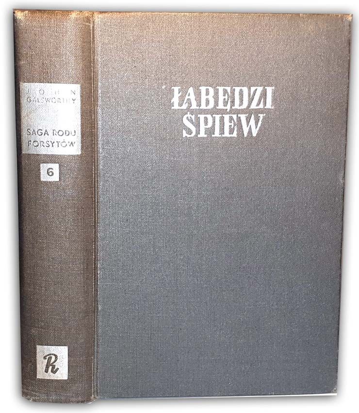 GALSWORTHY- SAGA RODU FORSYTÓW 6: ŁABĘDZI ŚPIEW wyd.1 z 1931