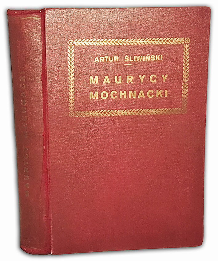 ŚLIWIŃSKI- MAURYCY MOCHNACKI wyd.1921 oprawa Zjawiński