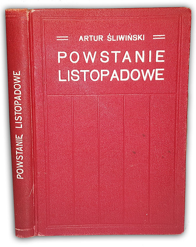 ŚLIWIŃSKI- POWSTANIE LISTOPADOWE wyd. 1911
