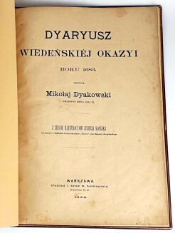 DYAKOWSKI- DYARYUSZ WIDEŃSKIEJ OKAZYJI ROKU 1683 wyd.1883 ilustracje Juljusza Kossaka - 4