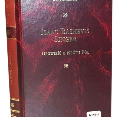SINGER - OPOWIEŚĆ O KRÓLU PÓL Arcydzieła Literatury Współczesnej