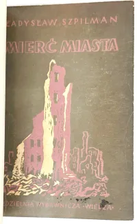 SZPILMAN- SMIERC MIASTA. DEATH OF THE CITY Diaries On Szpilman.  1939-1945. Pianist, first edition - 7