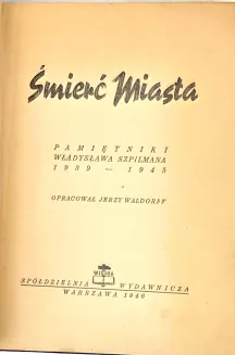 SZPILMAN- SMIERC MIASTA. DEATH OF THE CITY Diaries On Szpilman.  1939-1945. Pianist, first edition - 8